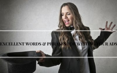 EXCELLENT WORDS & PHRASES FOR WRITING YOUR ADS